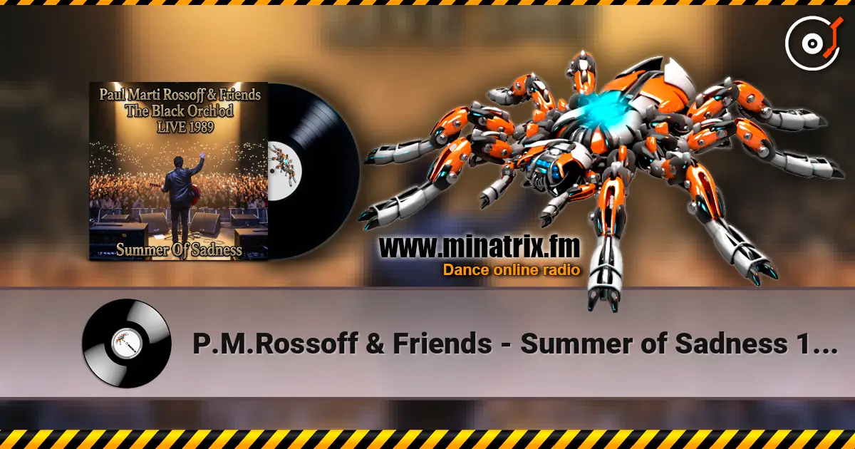 P.M.Rossoff & Friends - Summer of Sadness 1980. The Black Orchid Nottingham LIVE 1989. Restored 2026 écouter en ligne en haute qualité | Minatrix.FM