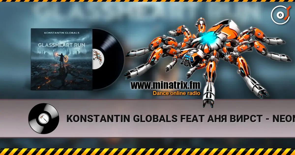 KONSTANTIN GLOBALS FEAT АНЯ ВИРСТ - NEON PULSE écouter en ligne en haute qualité | Minatrix.FM