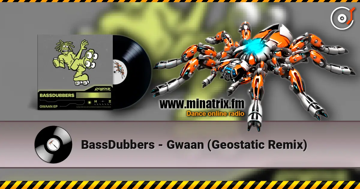 BassDubbers - Gwaan (Geostatic Remix) écouter en ligne en haute qualité | Minatrix.FM