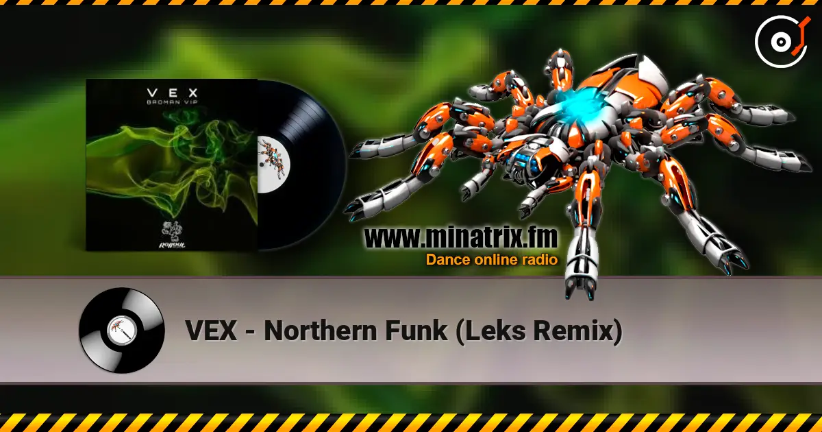 VEX - Northern Funk (Leks Remix) écouter en ligne en haute qualité | Minatrix.FM