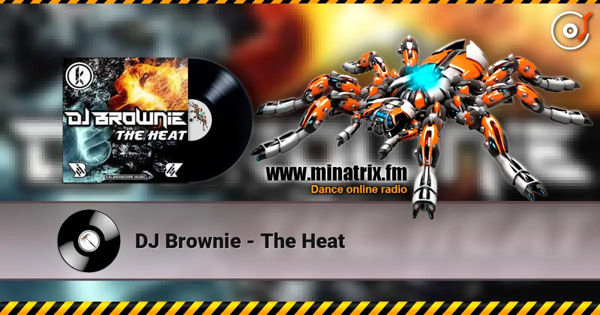 DJ Brownie - The Heat écouter en ligne en haute qualité | Minatrix.FM