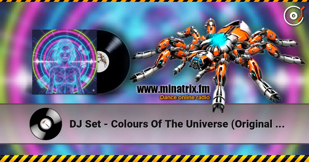 DJ Set - Colours Of The Universe (Original Mix) écouter en ligne en haute qualité | Minatrix.FM