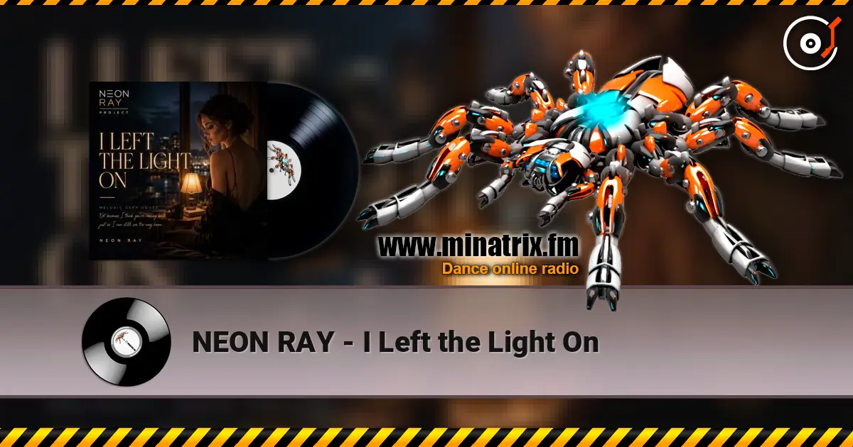 NEON RAY - I Left the Light On écouter en ligne en haute qualité | Minatrix.FM