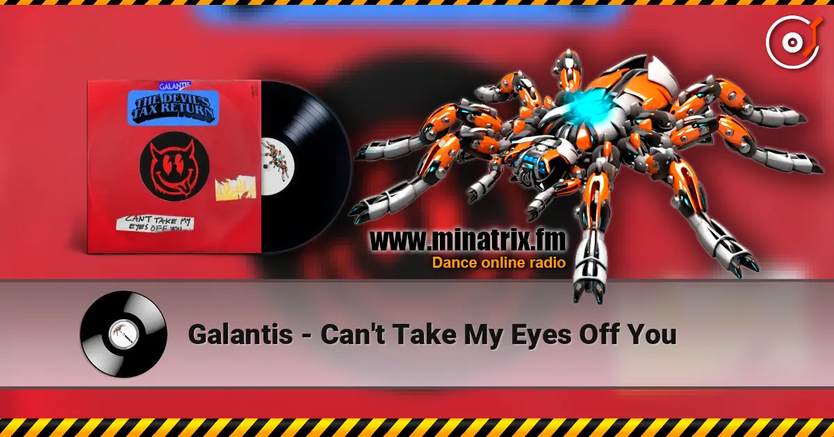 Galantis - Can't Take My Eyes Off You écouter en ligne en haute qualité | Minatrix.FM