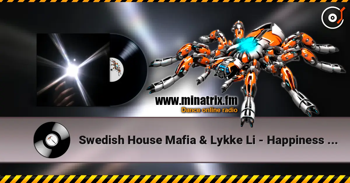 Swedish House Mafia & Lykke Li - Happiness Is So Sad écouter en ligne en haute qualité | Minatrix.FM