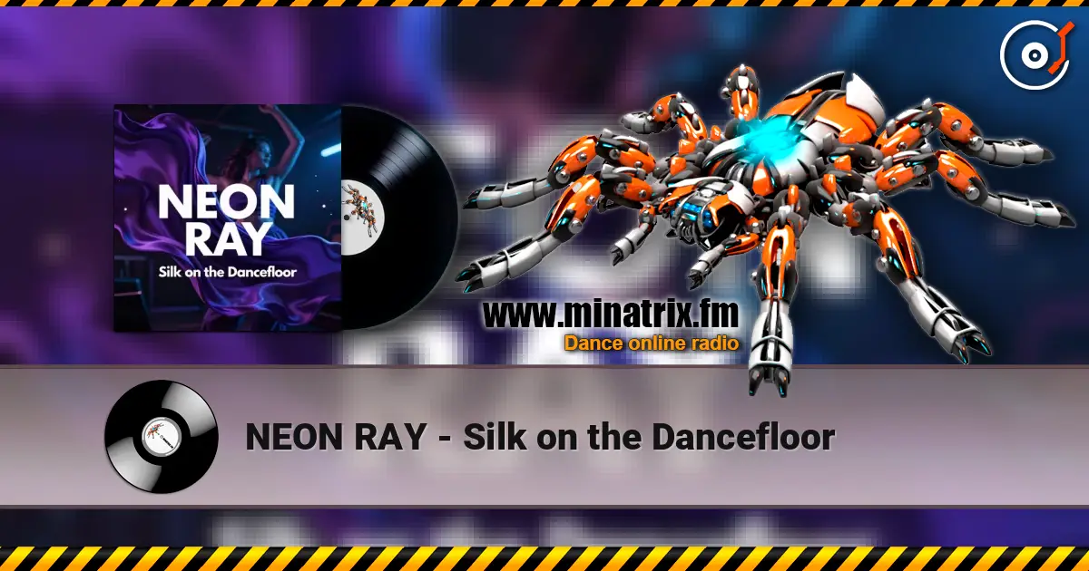 NEON RAY - Silk on the Dancefloor écouter en ligne en haute qualité | Minatrix.FM