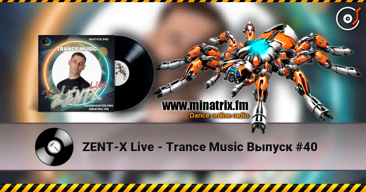 ZENT-X Live - Trance Music Выпуск #40 écouter en ligne en haute qualité | Minatrix.FM