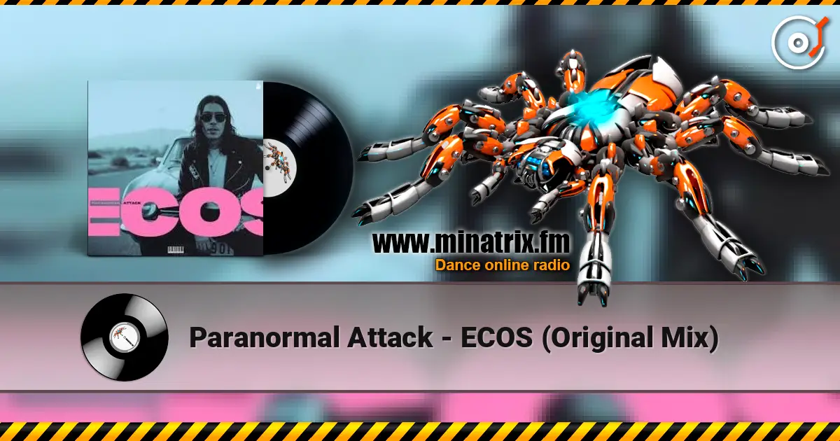 Paranormal Attack - ECOS (Original Mix) écouter en ligne en haute qualité | Minatrix.FM