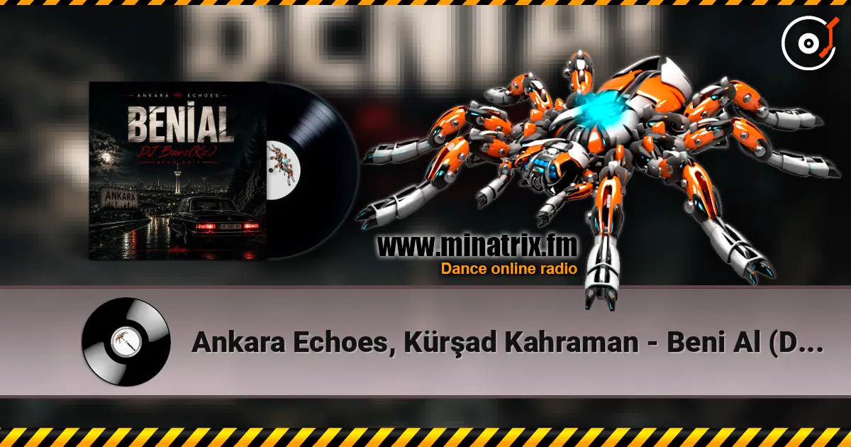 Ankara Echoes, Kürşad Kahraman - Beni Al (DJ Bars(Kz) Afro Edit)(Radio) écouter en ligne en haute qualité | Minatrix.FM