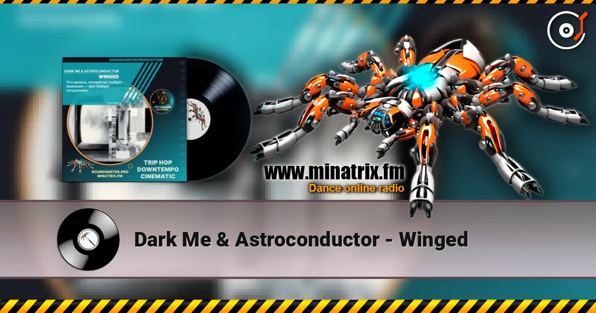 Dark Me & Astroconductor - Winged écouter en ligne en haute qualité | Minatrix.FM