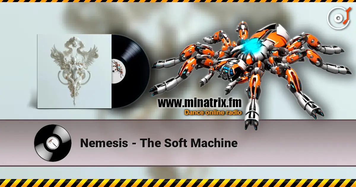 Nemesis - The Soft Machine écouter en ligne en haute qualité | Minatrix.FM