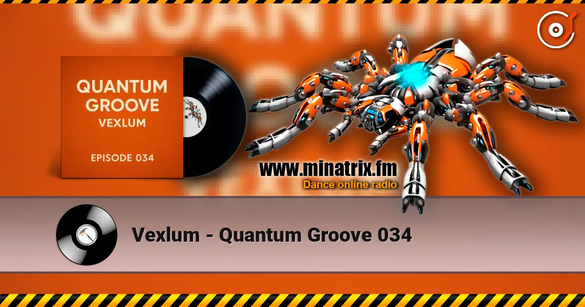 Vexlum - Quantum Groove 034 écouter en ligne en haute qualité | Minatrix.FM