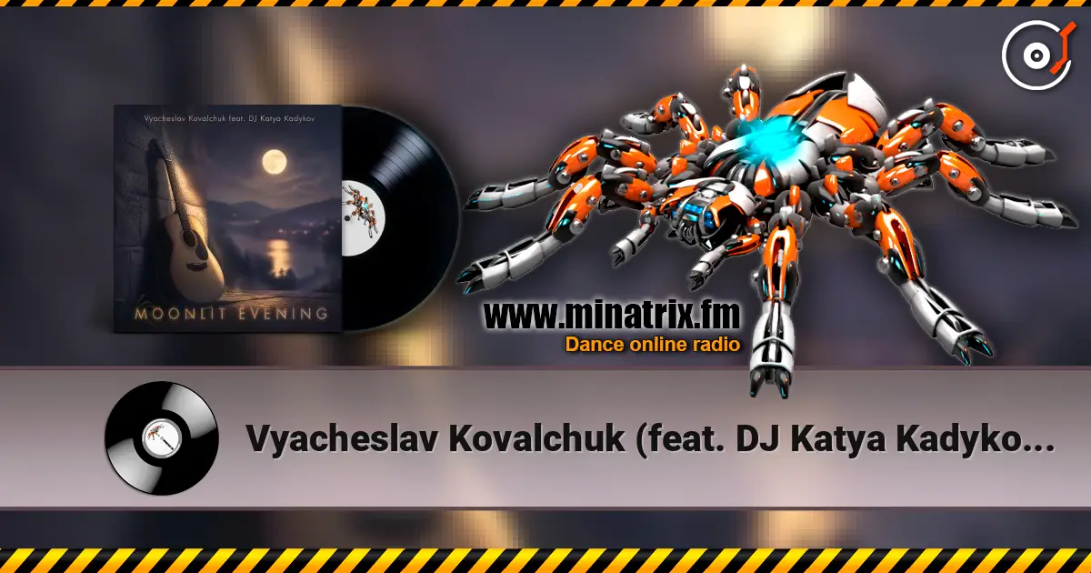 Vyacheslav Kovalchuk (feat. DJ Katya Kadykov) - Moonlit Evening écouter en ligne en haute qualité | Minatrix.FM