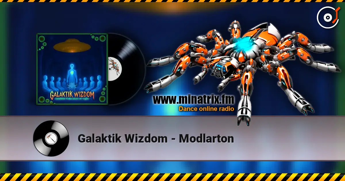 Galaktik Wizdom - Modlarton écouter en ligne en haute qualité | Minatrix.FM
