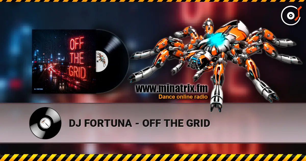 DJ FORTUNA - OFF THE GRID écouter en ligne en haute qualité | Minatrix.FM