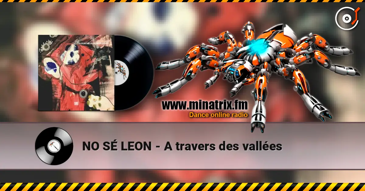 NO SÉ LEON - A travers des vallées écouter en ligne en haute qualité | Minatrix.FM