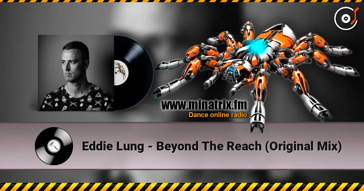 Eddie Lung - Beyond The Reach (Original Mix) écouter en ligne en haute qualité | Minatrix.FM