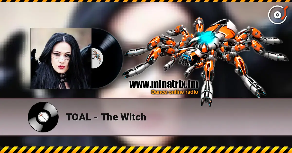 TOAL - The Witch écouter en ligne en haute qualité | Minatrix.FM