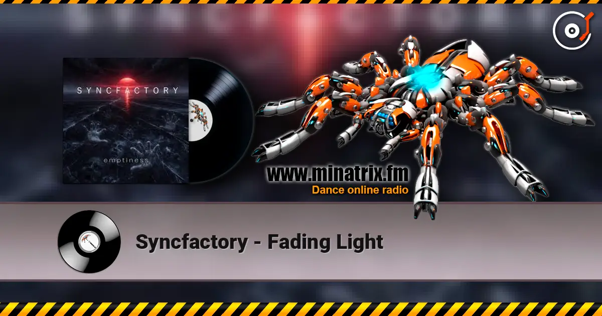 Syncfactory - Fading Light écouter en ligne en haute qualité | Minatrix.FM