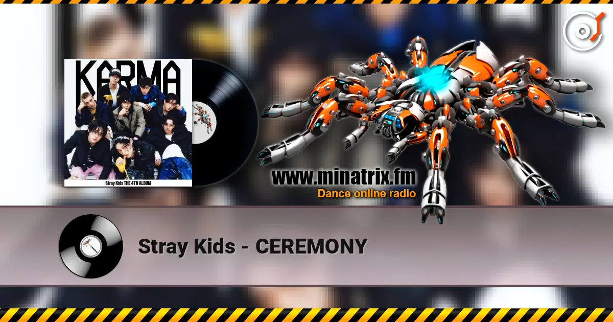 Stray Kids - CEREMONY écouter en ligne en haute qualité | Minatrix.FM