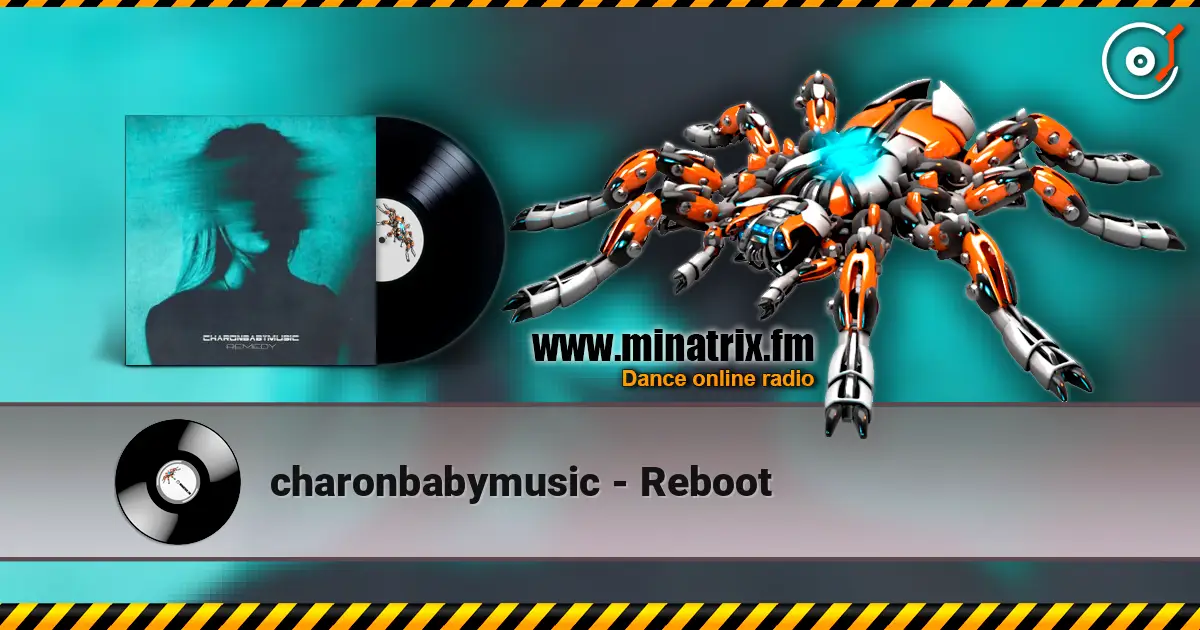 charonbabymusic - Reboot écouter en ligne en haute qualité | Minatrix.FM