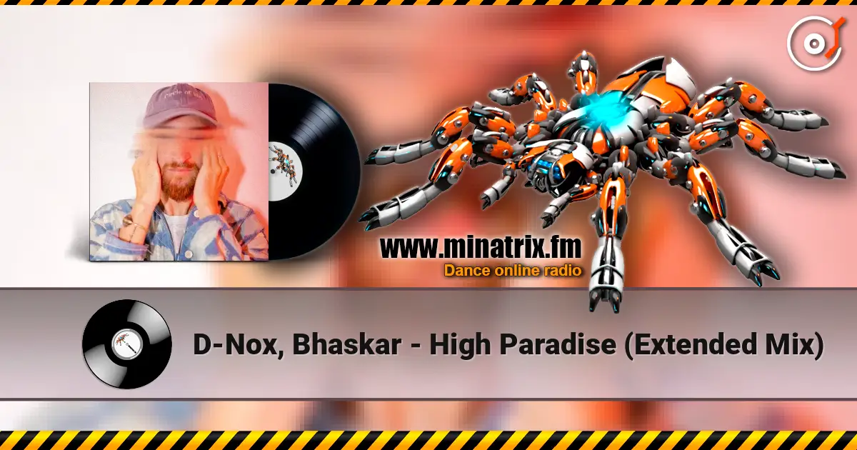 D-Nox, Bhaskar - High Paradise (Extended Mix) écouter en ligne en haute qualité | Minatrix.FM