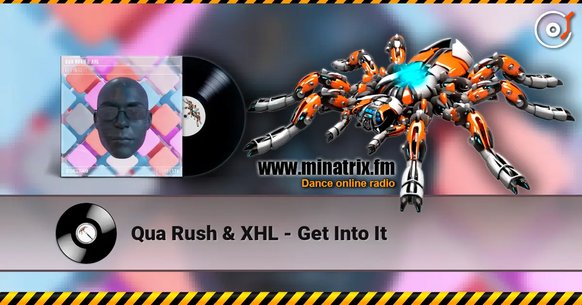 Qua Rush & XHL - Get Into It écouter en ligne en haute qualité | Minatrix.FM