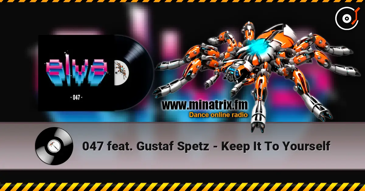 047 feat. Gustaf Spetz - Keep It To Yourself écouter en ligne en haute qualité | Minatrix.FM
