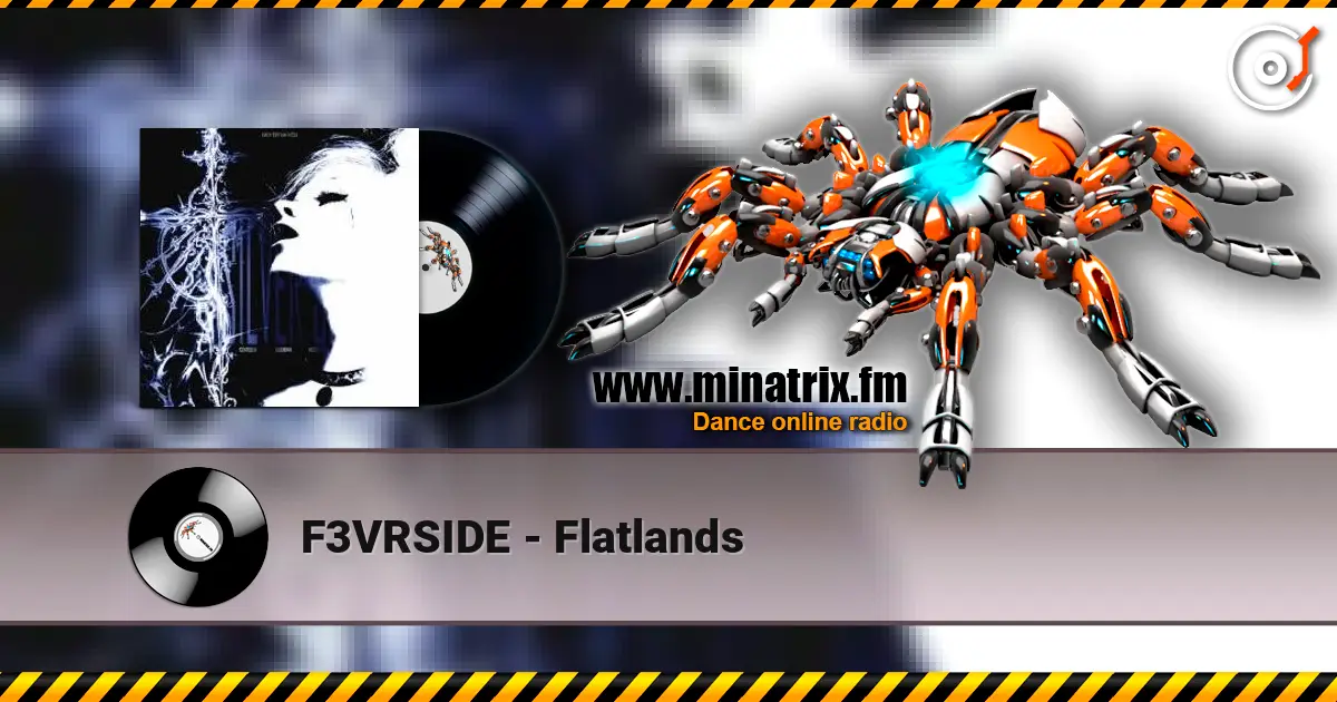 F3VRSIDE - Flatlands écouter en ligne en haute qualité | Minatrix.FM