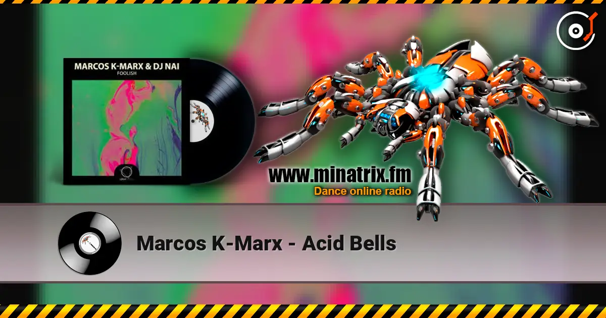 Marcos K-Marx - Acid Bells écouter en ligne en haute qualité | Minatrix.FM