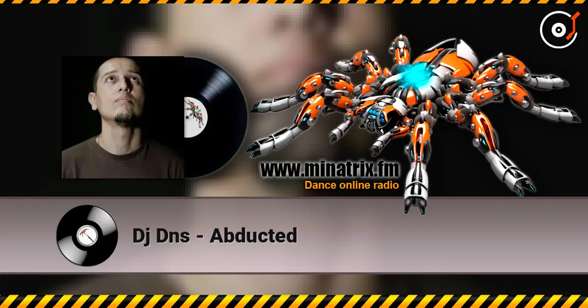 Dj Dns - Abducted écouter en ligne en haute qualité | Minatrix.FM