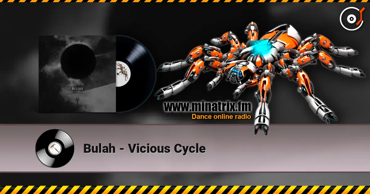 Bulah - Vicious Cycle écouter en ligne en haute qualité | Minatrix.FM