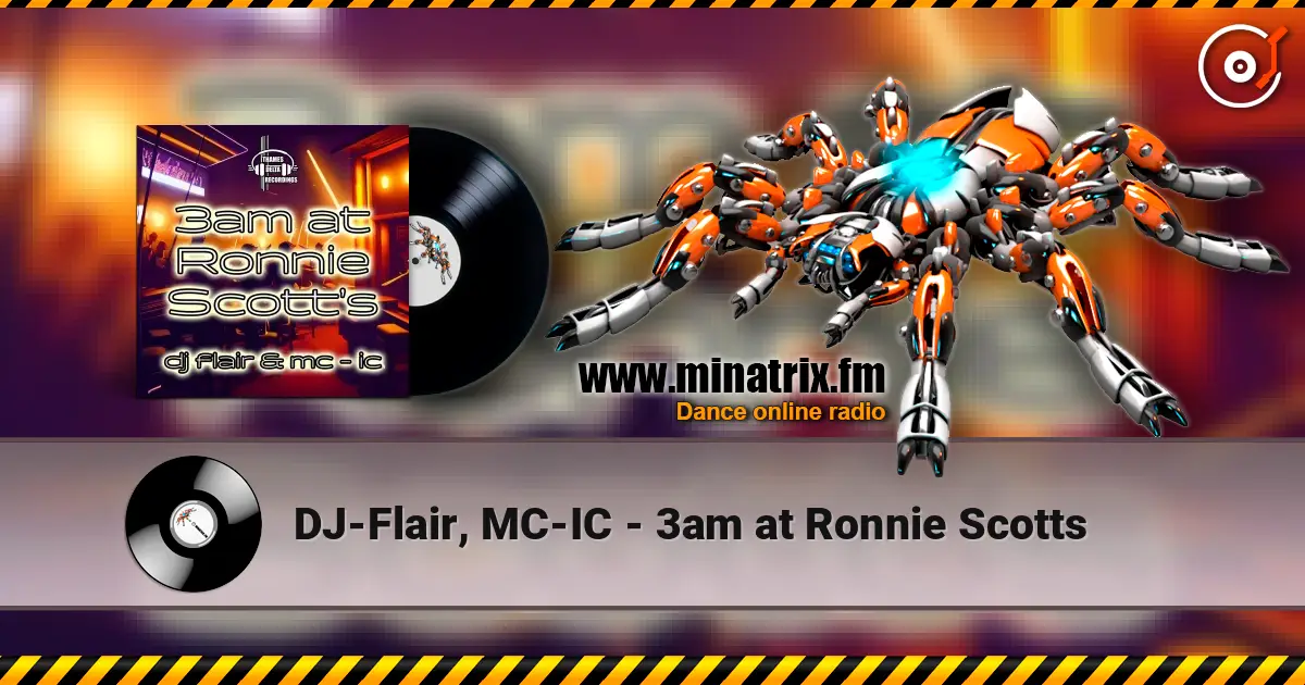 DJ-Flair, MC-IC - 3am at Ronnie Scotts écouter en ligne en haute qualité | Minatrix.FM
