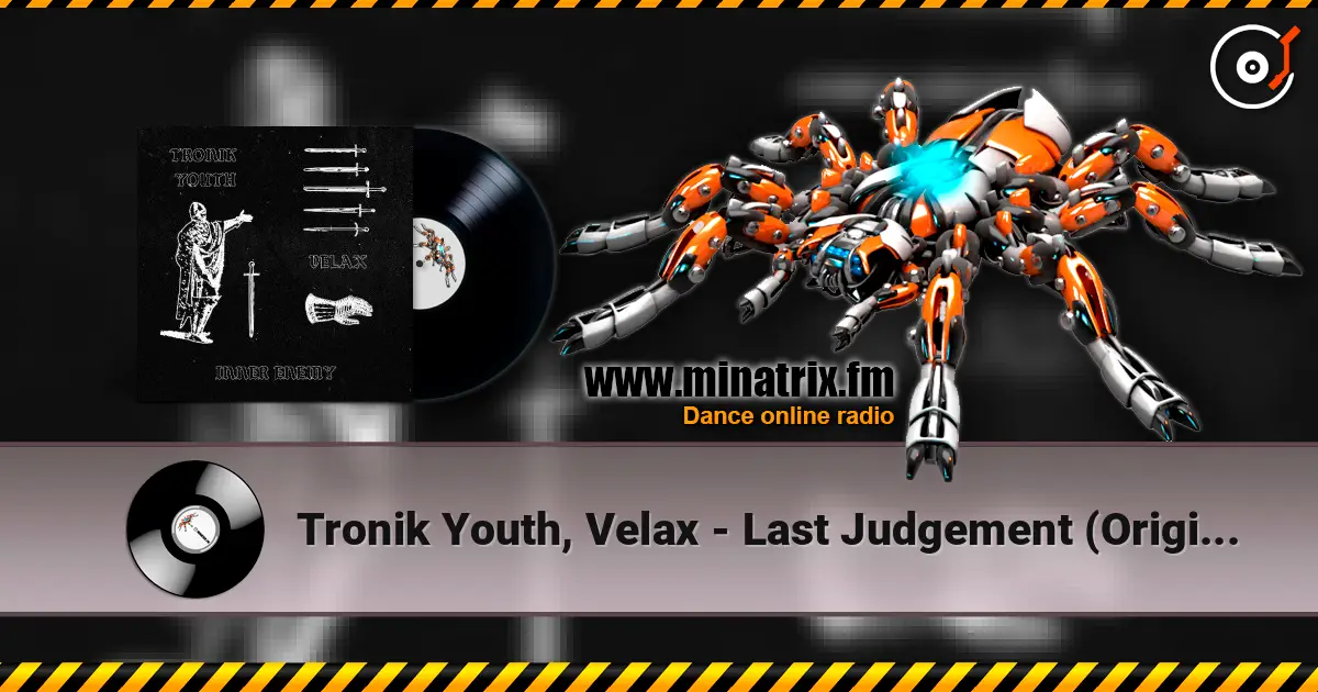 Tronik Youth, Velax - Last Judgement (Original Mix) écouter en ligne en haute qualité | Minatrix.FM