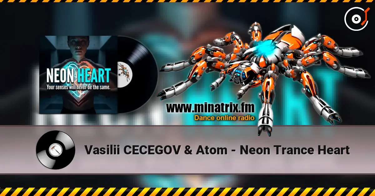 Vasilii CECEGOV & Atom - Neon Trance Heart écouter en ligne en haute qualité | Minatrix.FM