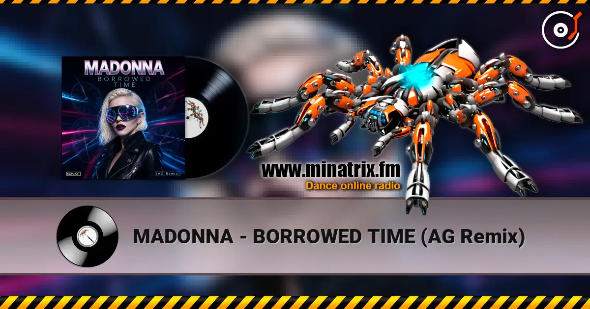 MADONNA - BORROWED TIME (AG Remix) écouter en ligne en haute qualité | Minatrix.FM