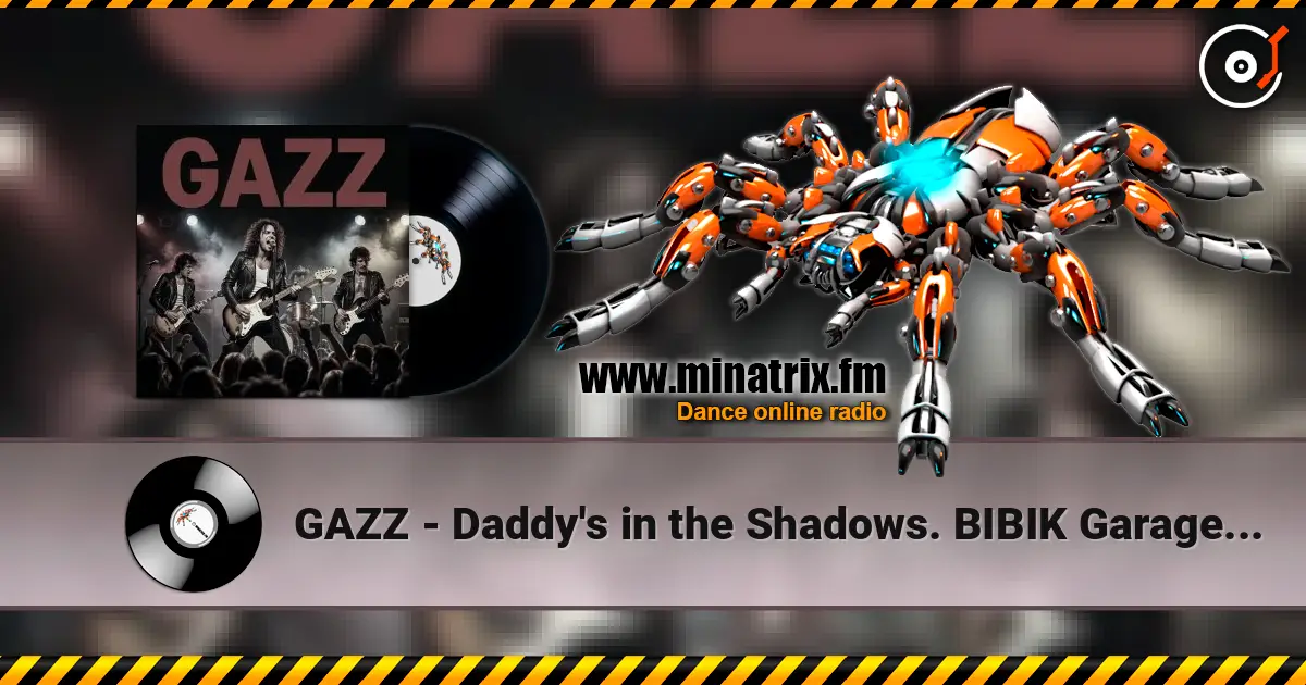 GAZZ - Daddy's in the Shadows. BIBIK Garage LIVE 1982. Restored and remastered 2026. écouter en ligne en haute qualité | Minatrix.FM
