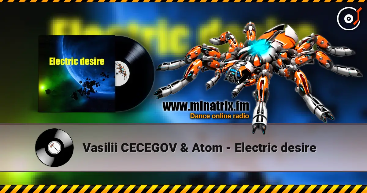 Vasilii CECEGOV & Atom - Electric desire écouter en ligne en haute qualité | Minatrix.FM