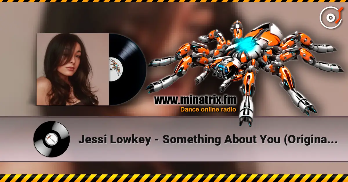 Jessi Lowkey - Something About You (Original Mix) écouter en ligne en haute qualité | Minatrix.FM