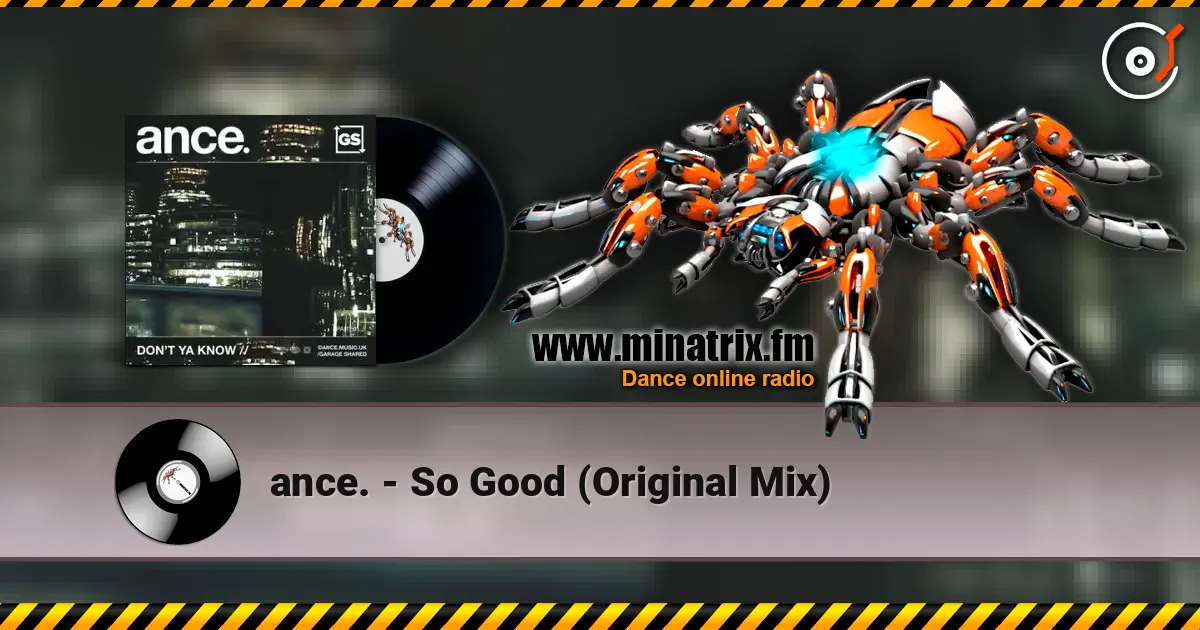 ance. - So Good (Original Mix) écouter en ligne en haute qualité | Minatrix.FM