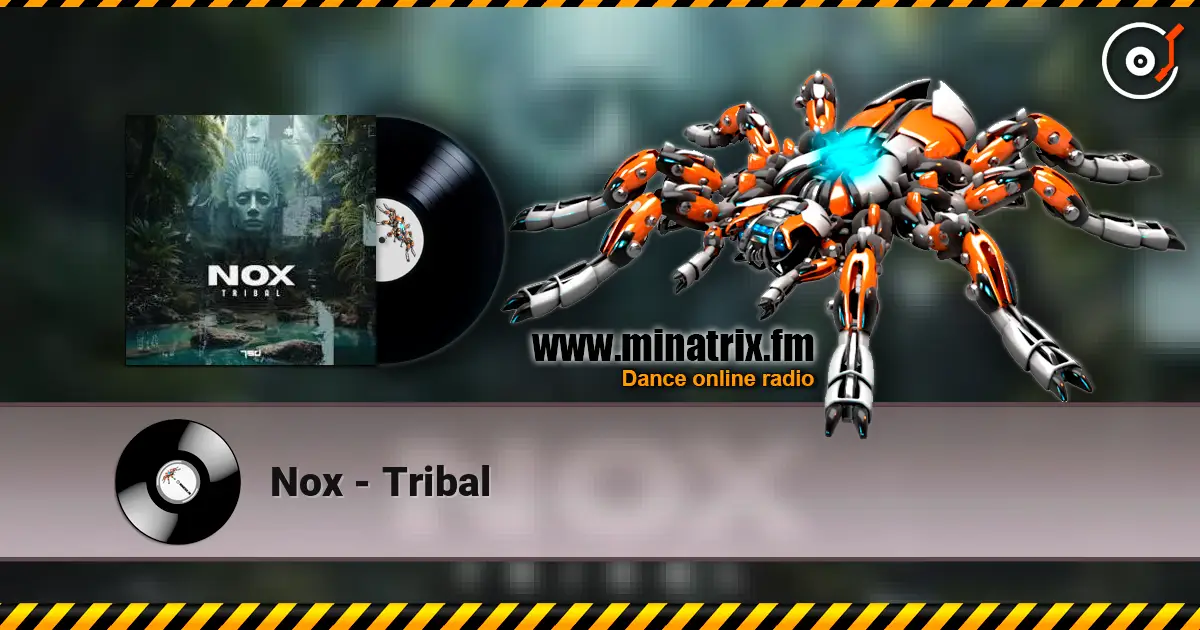 Nox - Tribal écouter en ligne en haute qualité | Minatrix.FM