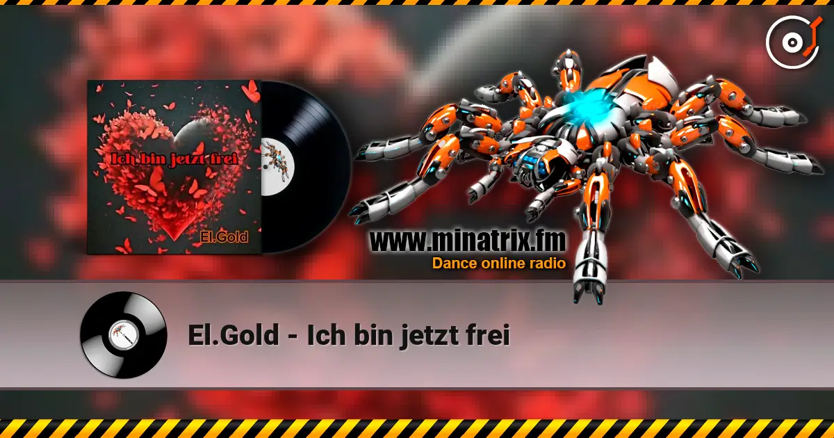 El.Gold - Ich bin jetzt frei écouter en ligne en haute qualité | Minatrix.FM
