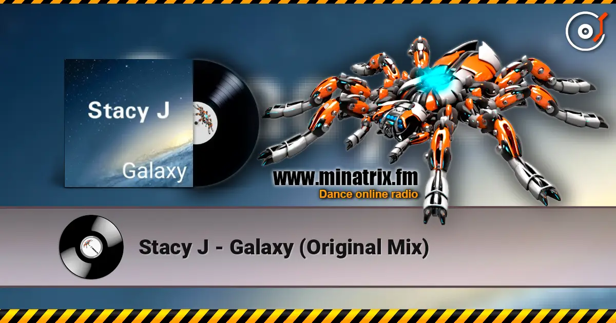 Stacy J - Galaxy (Original Mix) écouter en ligne en haute qualité | Minatrix.FM