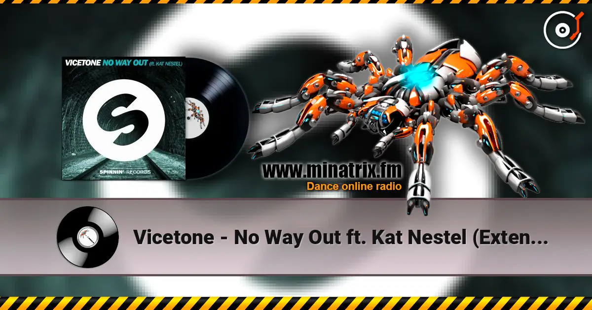 Vicetone - No Way Out ft. Kat Nestel (Extended Mix) écouter en ligne en haute qualité | Minatrix.FM