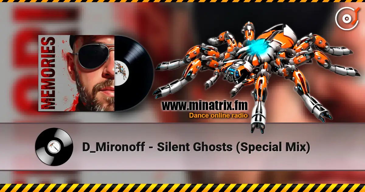 D_Mironoff - Silent Ghosts (Special Mix) écouter en ligne en haute qualité | Minatrix.FM
