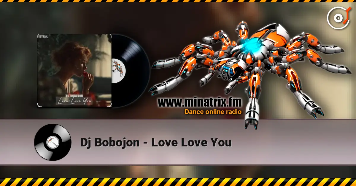 Dj Bobojon - Love Love You écouter en ligne en haute qualité | Minatrix.FM