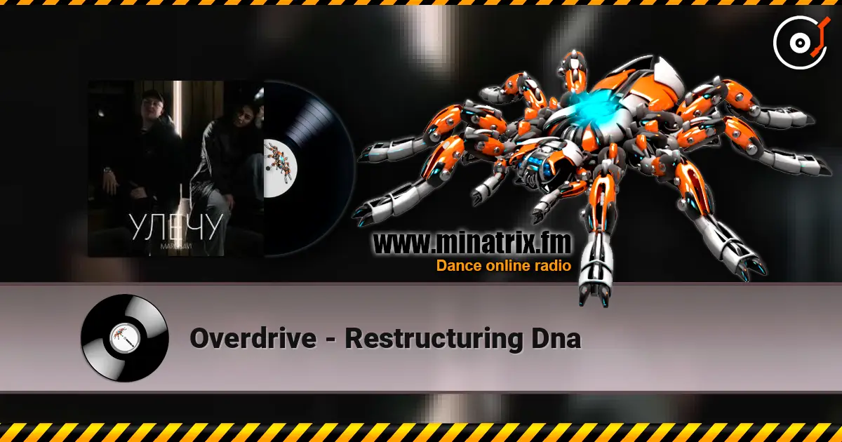 Overdrive - Restructuring Dna écouter en ligne en haute qualité | Minatrix.FM