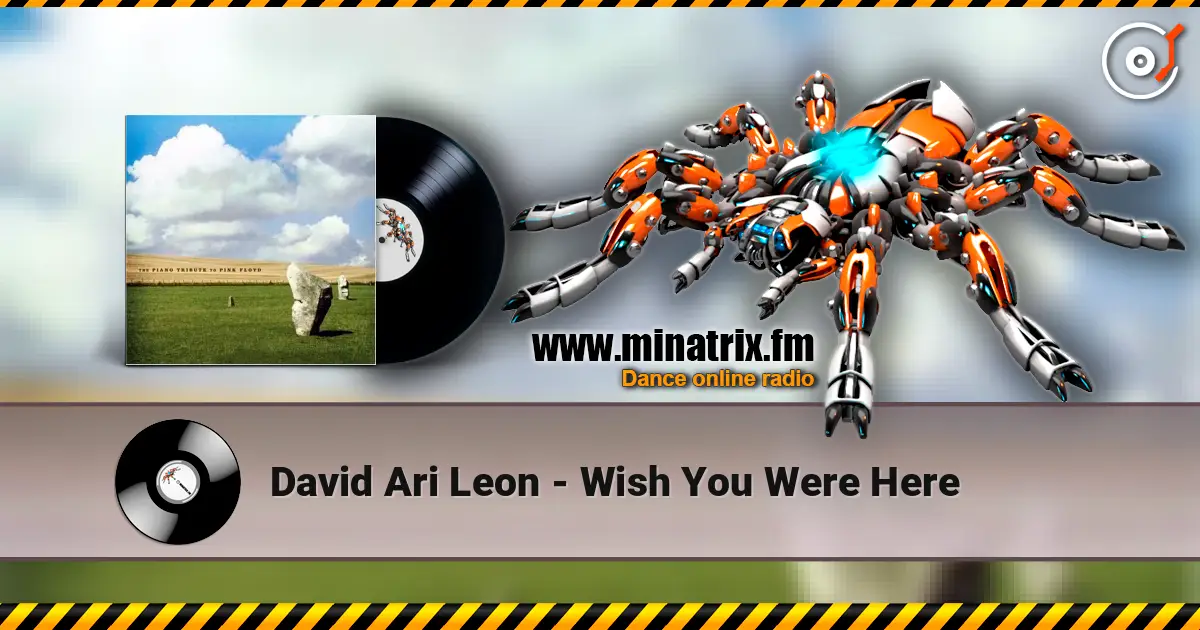 David Ari Leon - Wish You Were Here écouter en ligne en haute qualité | Minatrix.FM