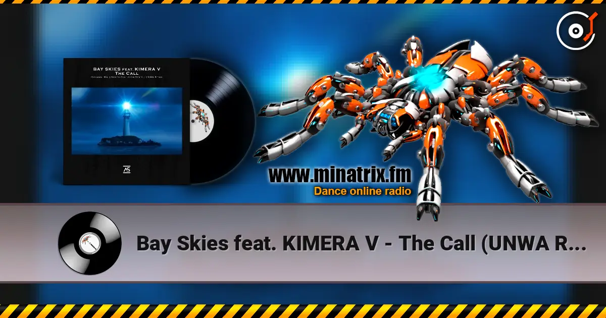 Bay Skies feat. KIMERA V - The Call (UNWA Remix) écouter en ligne en haute qualité | Minatrix.FM
