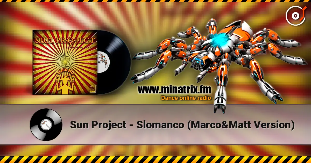 Sun Project - Slomanco (Marco&Matt Version) écouter en ligne en haute qualité | Minatrix.FM
